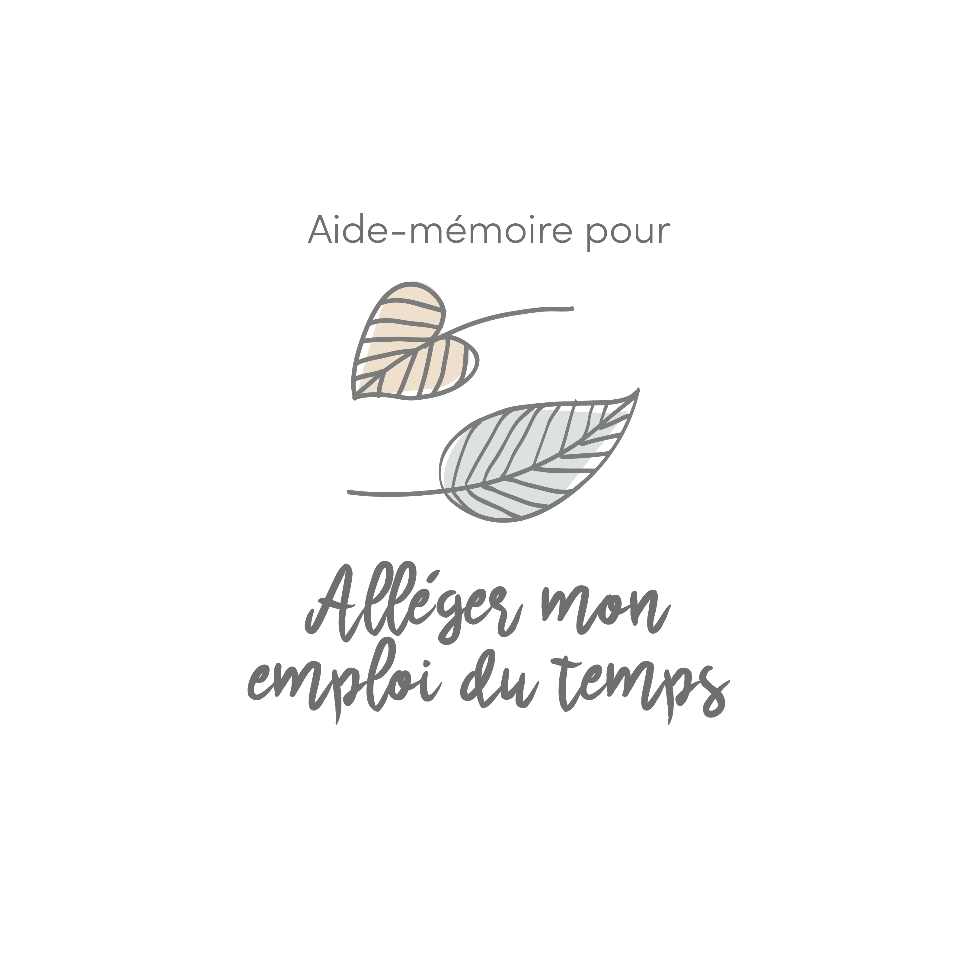 Aide-mémoire pour alléger mon emploi du temps