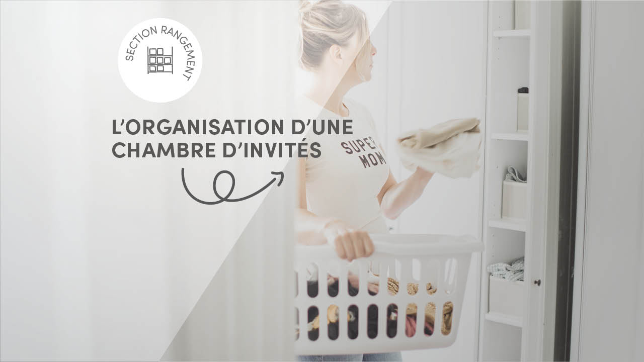 Astuces et conseils pour une chambre d'invités accueillante et organisée