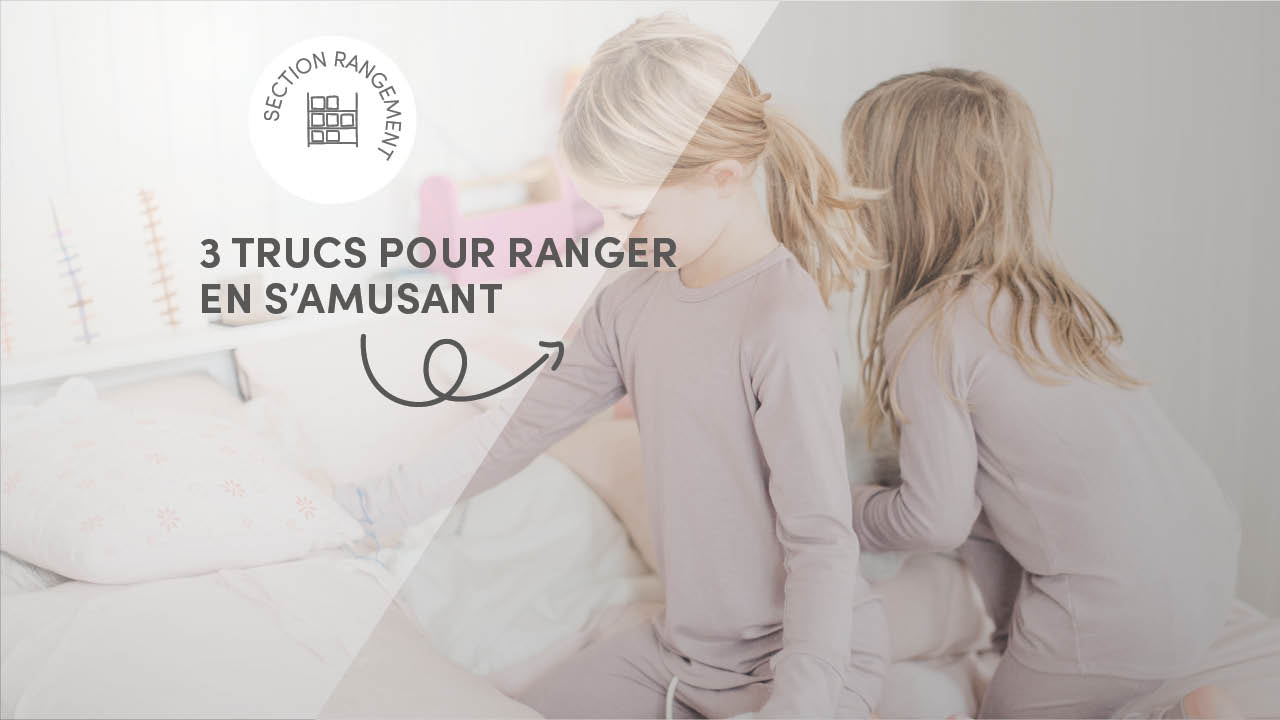 Astuces et suggestions pour organiser et ranger tout en s'amusant