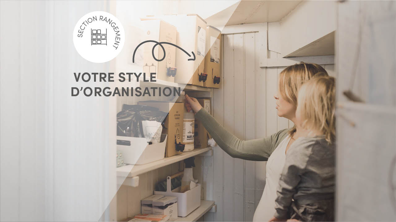 Les 4 styles d'organisation: trucs et astuces pour un système de rangement adapté à sa personnalité