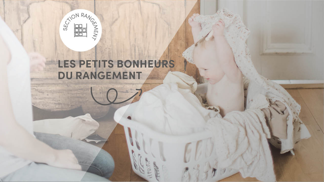 Les petits bonheurs du rangement : comment l'organisation de la maison peut améliorer le quotidien