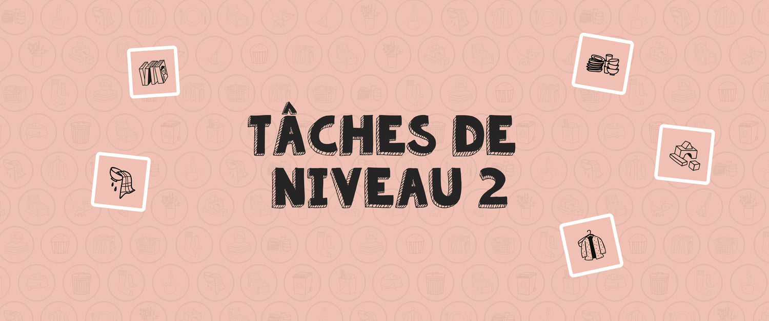 Tâches de niveau 2: conseils et astuces pratiques