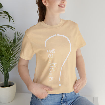 T-shirt Adulte Unisexe - Mais où et donc car ni or